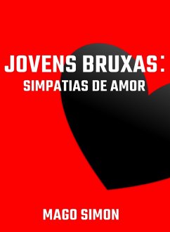 Jovens Bruxas: Simpatias de Amor (eBook, ePUB) - Simon, Mago
