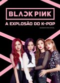 Black Pink - A explosão do K-pop (eBook, ePUB)