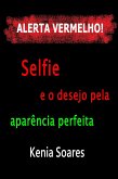 Selfie e o desejo pela aparência perfeita (eBook, ePUB)
