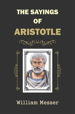 The Sayings of Aristotle (eBook, ePUB) - Messer, William