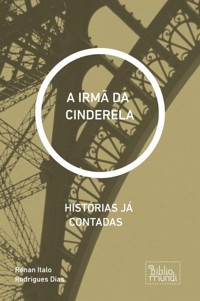 A IRMÃ DA CINDERELA (eBook, ePUB) A IRMÃ DA CINDERELA (eBook, ePUB)