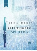 O Futuro do espiritismo (eBook, ePUB)
