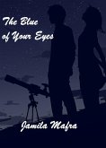 The Blue Of Your Eyes (eBook, ePUB)