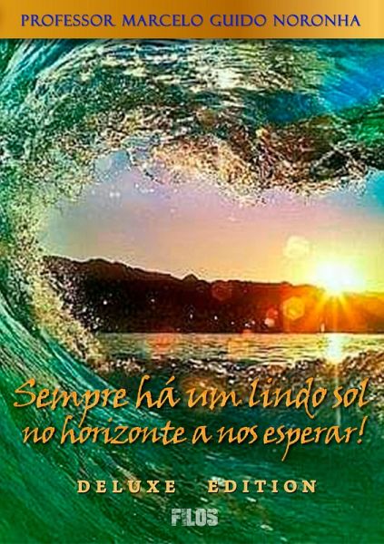 SEMPRE HÁ UM LINDO SOL NO HORIZONTE A NOS ESPERAR (eBook, ePUB) SEMPRE HÁ UM LINDO SOL NO HORIZONTE A NOS ESPERAR (eBook, ePUB)
