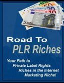Road to PLR Riches (eBook, ePUB)