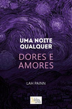 Uma noite qualquer - Dores e Amores (eBook, ePUB) - Painn, Lah