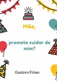 Mãe, promete cuidar de mim? (eBook, ePUB)