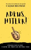 Adeus, Hitler! (eBook, ePUB) Adeus, Hitler! (eBook, ePUB)