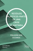 RESÍDUOS PLÁSTICOS-PARTE DE UMA CRISE PLANETÁRIA (eBook, ePUB)