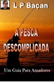 A Pesca Descomplicada (eBook, ePUB)