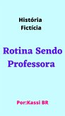 Rotina Sendo Professora -Kassi BR- (eBook, ePUB)