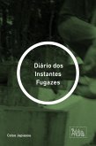Diário dos Instantes Fugazes (eBook, ePUB) Diário dos Instantes Fugazes (eBook, ePUB)