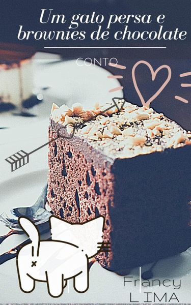 Conto Um gato persa e brownies de chocolate (eBook, ePUB) Conto Um gato persa e brownies de chocolate (eBook, ePUB)