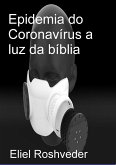 Epidemia do Coronavírus a luz da bíblia (eBook, ePUB)