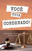 VOCÊ ESTÁ CONDENADO (eBook, ePUB)