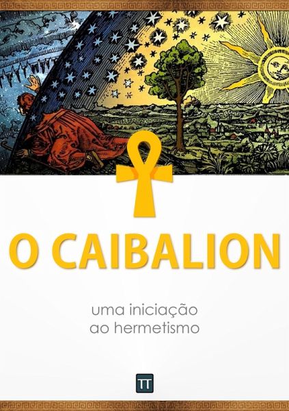 O Caibalion (eBook, ePUB) O Caibalion (eBook, ePUB)