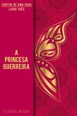 Contos de Uma Fada #3 A Princesa Guerreira (eBook, ePUB)