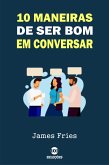 10 Maneiras de ser bom em conversar (eBook, ePUB)