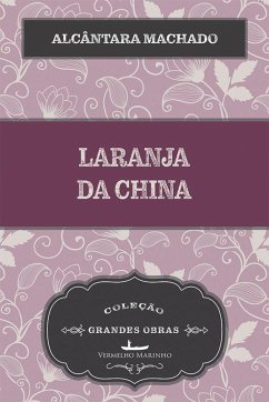 Laranja da China (eBook, ePUB) - Machado, Alcântara