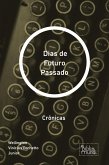 Dias de Futuro Passado (eBook, ePUB) Dias de Futuro Passado (eBook, ePUB)
