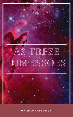 As Treze Dimensões (eBook, ePUB) - Laskowski, Mathieu