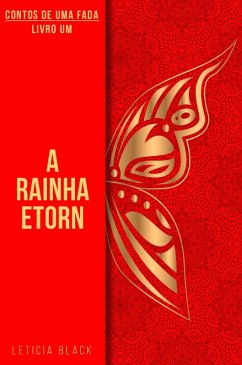 Contos de Uma Fada #1 A Rainha Etorn (eBook, ePUB) - Black, Letícia