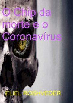 O Chip da morte e o Coronavírus (eBook, ePUB) - Roshveder, Eliel