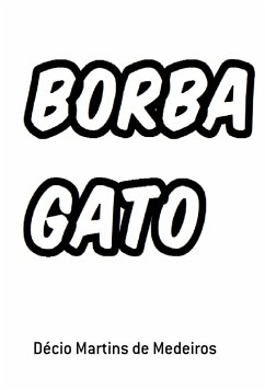 BORBA GATO (eBook, ePUB) - Martins de Medeiros, Décio