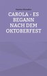 Carola - es begann nach dem Oktoberfest... - Bild 1