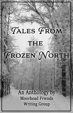 Tales From the Frozen North (eBook, ePUB) - Writing Group, Moorhead Friends