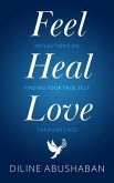 Feel Heal Love (eBook, ePUB)
