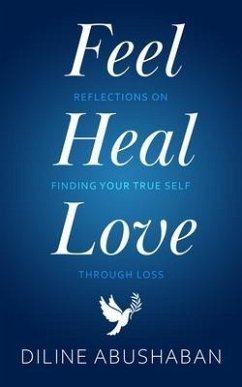 Feel Heal Love (eBook, ePUB) - Abushaban, Diline
