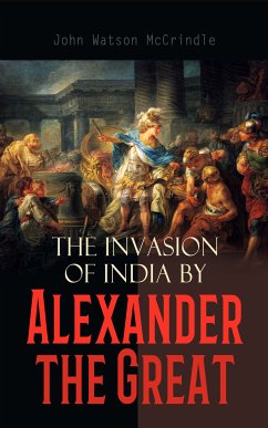 The Invasion of India by Alexander the Great (eBook, ePUB) - McCrindle, John Watson