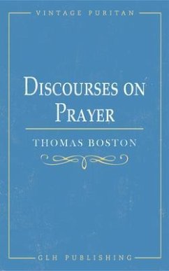 Discourses on Prayer (eBook, ePUB) - Boston, Thomas