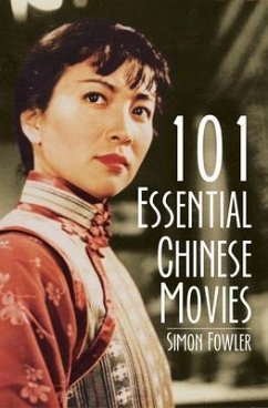 101 Essential Chinese Movies (eBook, ePUB) - Fowler, Simon