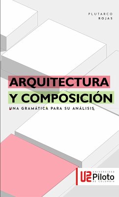 Arquitectura y Composición (eBook, ePUB) - Rojas Quiñones, Plutarco Eduardo