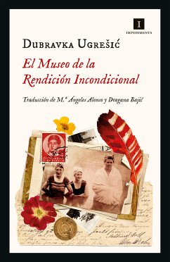 El Museo de la Rendición Incondicional (eBook, ePUB) - Ugrešić, Dubravka