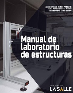 Manual de laboratorio de estructuras (eBook, PDF) - Hurtado Amézquita, Xavier Fernando; Avellaneda Ramírez, Luisa María; Gómez Becerra, Ricardo Andrés