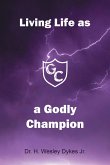 Living Life as a Godly Champion (eBook, ePUB)