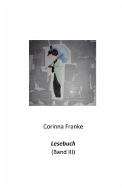 Lesebuch Band III (eBook, ePUB) - Franke, Corinna