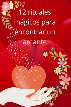 12 rituales mágicos para encontrar un amante (eBook, ePUB) - M, L