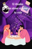 12 rituales para atraer el amor a tu vida (eBook, ePUB)
