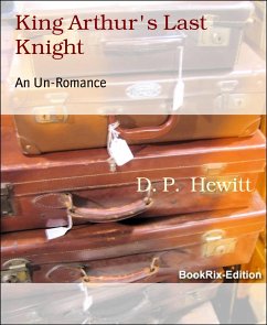 King Arthur's Last Knight (eBook, ePUB) - P. Hewitt, D.