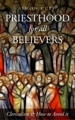 Priesthood for all Believers (eBook, ePUB) - Cuff, Simon