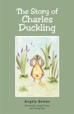 The Story of Charles Duckling (eBook, ePUB)