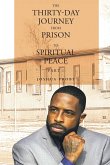 The Thirty-Day Journey from Prison to Spiritual Peace (eBook, ePUB)