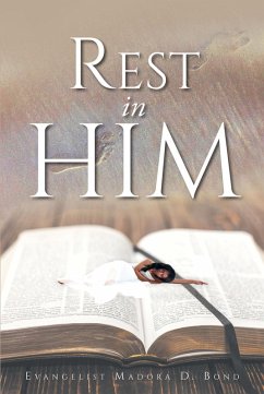 Rest in HIM (eBook, ePUB) - D. Bond, Evangelist Madora