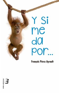 Y si me da por... (eBook, ePUB) - Pérez Ayrault, François