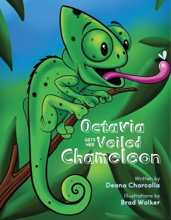 Octavia Gets Her Veiled Chameleon (eBook, ePUB) - Charcalla, Deana