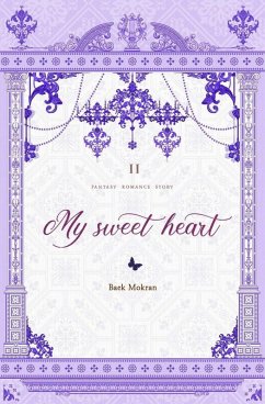 My Sweet Heart Vol. 2 (novel) (eBook, ePUB) - Mokran, Baek